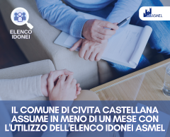 IL COMUNE DI CIVITA CASTELLANA ASSUME IN MENO DI UN MESE CON L'UTILIZZO DELL'ELENCO IDONEI ASMEL