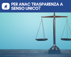 PER ANAC TRASPARENZA A SENSO UNICO? 