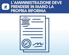 L’AMMINISTRAZIONE DEVE PRENDERE IN MANO LA PROPRIA RIFORMA