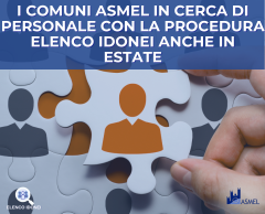 I COMUNI ASMEL IN CERCA DI PERSONALE CON LA PROCEDURA ELENCO IDONEI ANCHE IN ESTATE