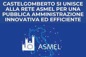 CASTELGOMBERTO SI UNISCE ALLA RETE ASMEL PER UNA PUBBLICA AMMINISTRAZIONE INNOVATIVA ED EFFICIENTE