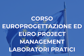 CORSO EUROPROGETTAZIONE ED EURO PROJECT MANAGEMENT LABORATORI PRATICI