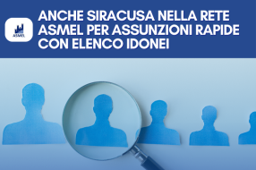 ANCHE SIRACUSA NELLA RETE ASMEL PER ASSUNZIONI RAPIDE CON ELENCO IDONEI 