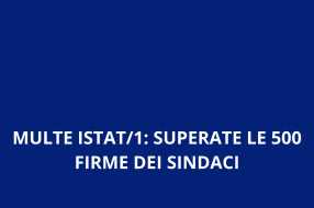 MULTE ISTAT: SUPERATE LE 500 FIRME DEI SINDACI 