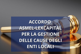 Firmato l’accordo tra Asmel e LexCapital