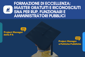 FORMAZIONE DI ECCELLENZA: MASTER GRATUITI E RICONOSCIUTI SNA PER RUP, FUNZIONARI E AMMINISTRATORI PUBBLICI 