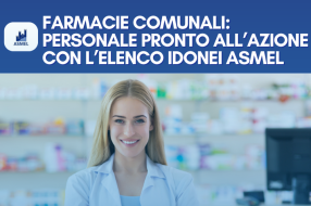 FARMACIE COMUNALI: PERSONALE PRONTO ALL’AZIONE CON L’ELENCO IDONEI ASMEL