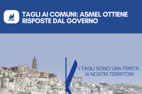 TAGLI AI COMUNI: ASMEL OTTIENE RISPOSTE DAL GOVERNO