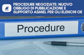 PROCEDURE NEGOZIATE: NUOVO OBBLIGO DI PUBBLICAZIONE E SUPPORTO ASMEL PER GLI ELENCHI OE