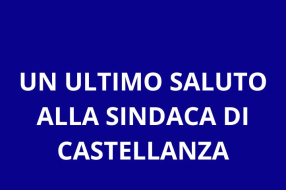 UN ULTIMO SALUTO ALLA SINDACA DI CASTELLANZA