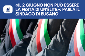 «IL 2 GIUGNO NON PUÒ ESSERE LA FESTA DI UN’ÉLITE»: PARLA IL SINDACO DI BUSANO