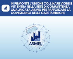 IN PIEMONTE L’UNIONE COLLINARE VIGNE E VITI ENTRA NELLA RETE DI COMMITTENZA QUALIFICATA ASMEL PER RAFFORZARE LA GOVERNANCE DELLE GARE PUBBLICHE
